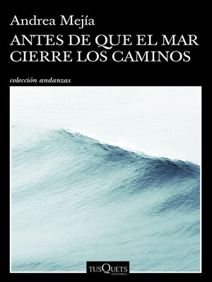 cover image of Antes de que el mar cierre los caminos